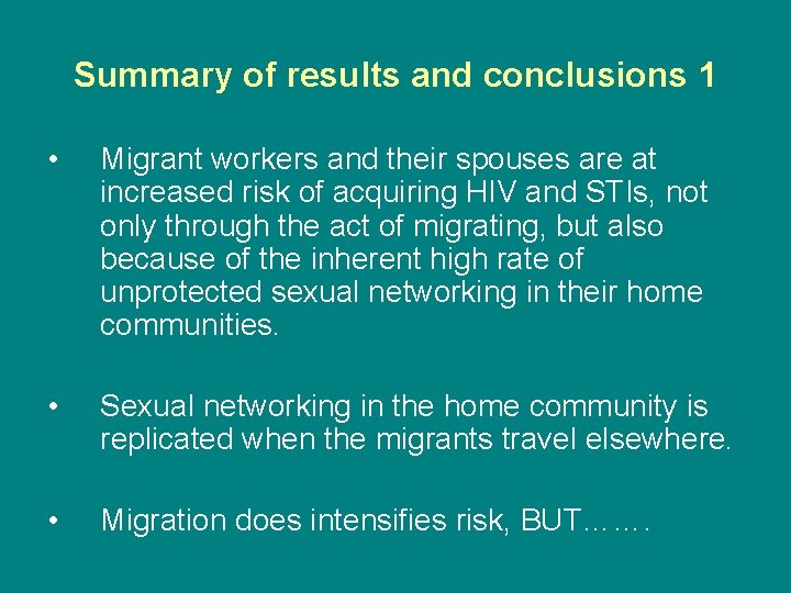 Summary of results and conclusions 1 • Migrant workers and their spouses are at