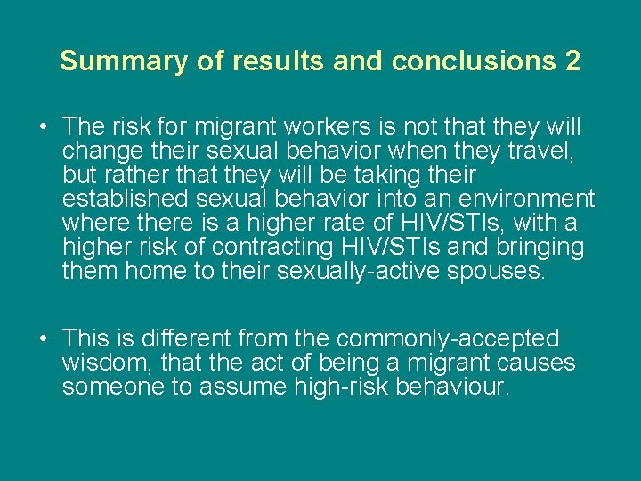 Summary of results and conclusions 2 • The risk for migrant workers is not