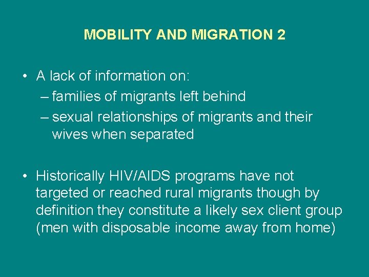 MOBILITY AND MIGRATION 2 • A lack of information on: – families of migrants