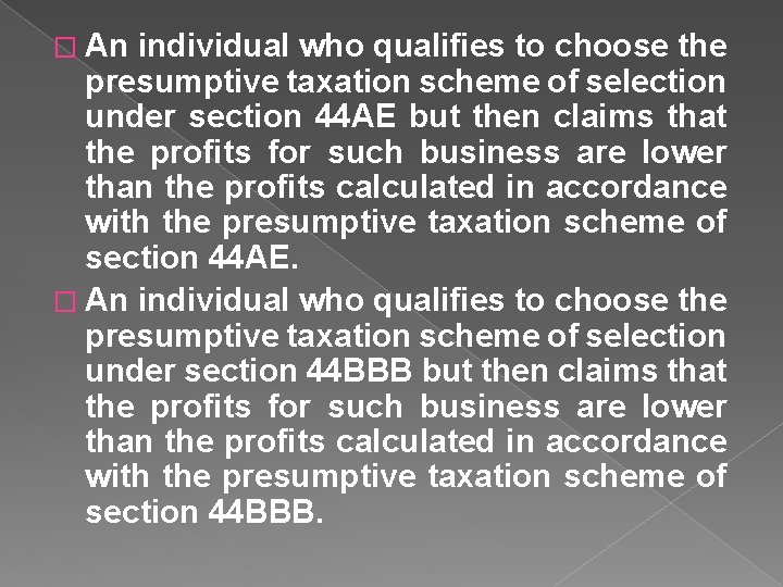 � An individual who qualifies to choose the presumptive taxation scheme of selection under