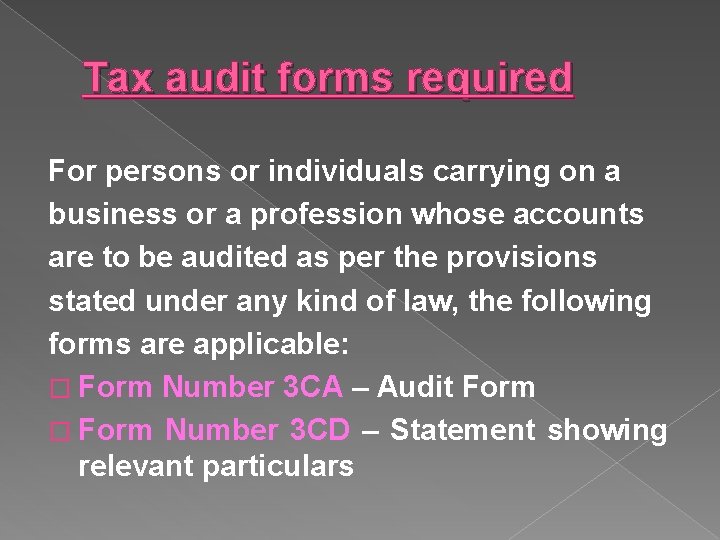 Tax audit forms required For persons or individuals carrying on a business or a