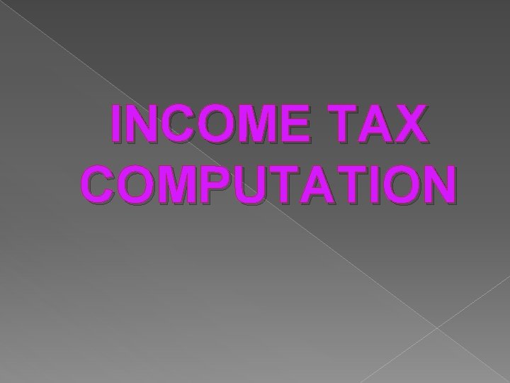 INCOME TAX COMPUTATION 