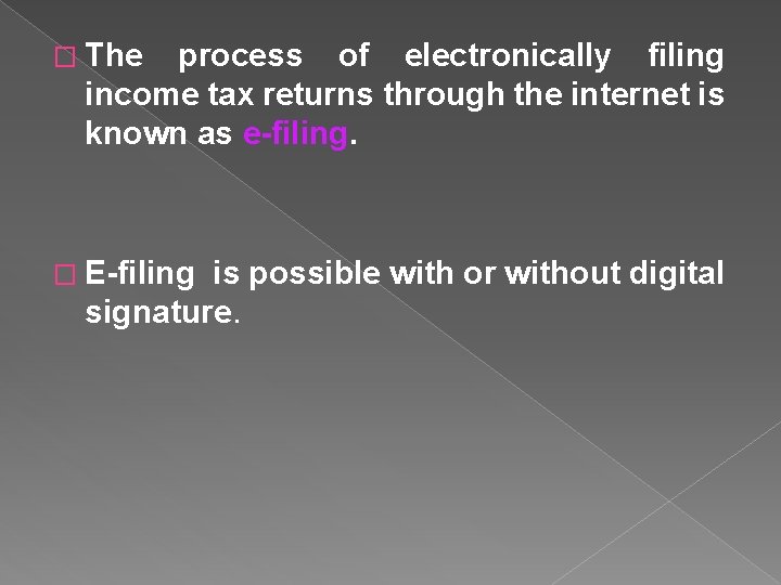 � The process of electronically filing income tax returns through the internet is known