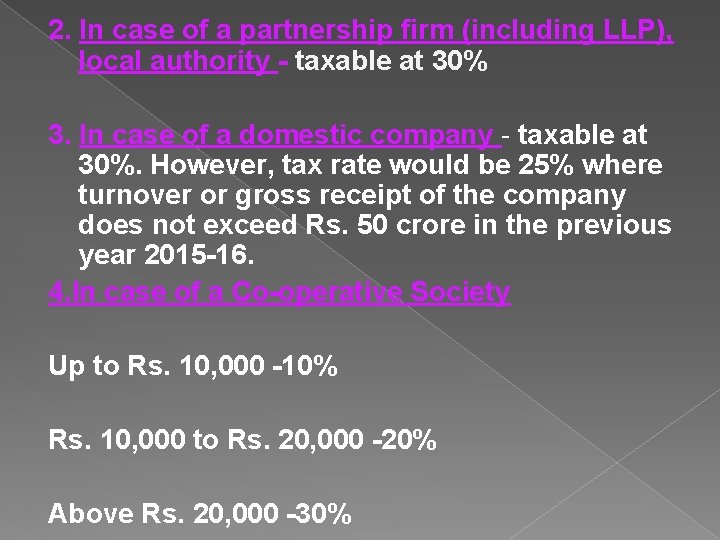 2. In case of a partnership firm (including LLP), local authority - taxable at