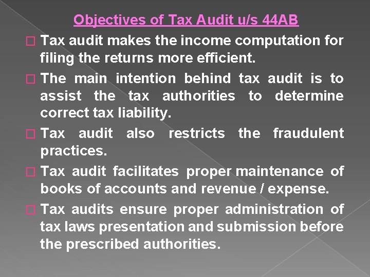 Objectives of Tax Audit u/s 44 AB � Tax audit makes the income computation