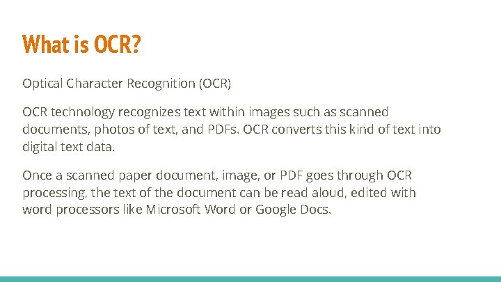 What is OCR? Optical Character Recognition (OCR) OCR technology recognizes text within images such