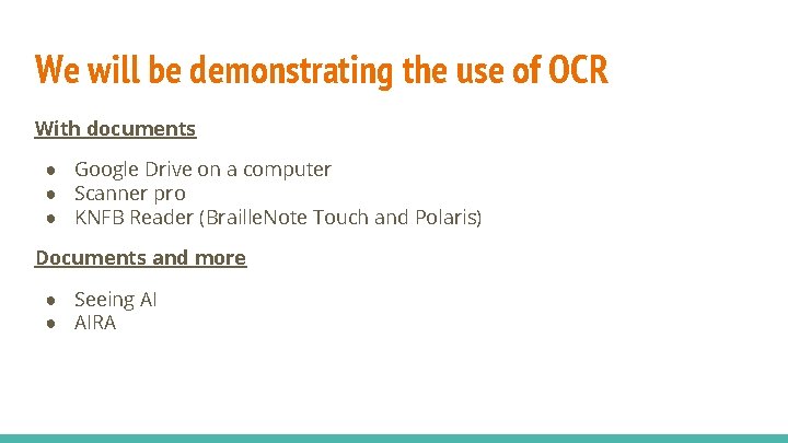 We will be demonstrating the use of OCR With documents ● Google Drive on