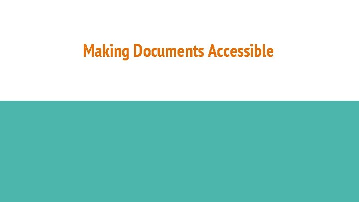 Making Documents Accessible 