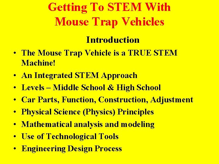 Getting To STEM With Mouse Trap Vehicles Introduction • The Mouse Trap Vehicle is