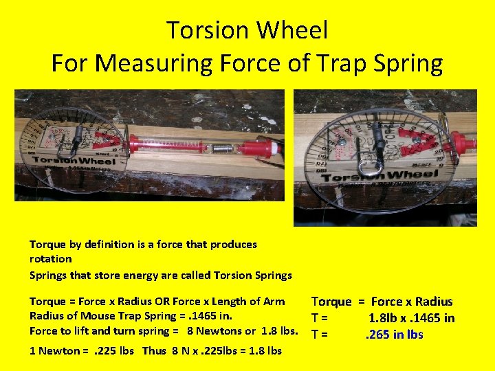 Torsion Wheel For Measuring Force of Trap Spring Torque by definition is a force