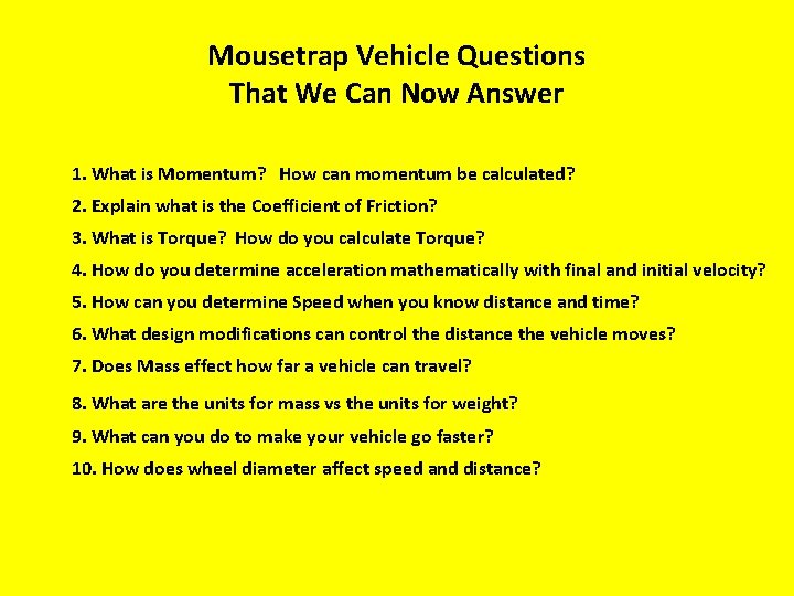 Mousetrap Vehicle Questions That We Can Now Answer 1. What is Momentum? How can