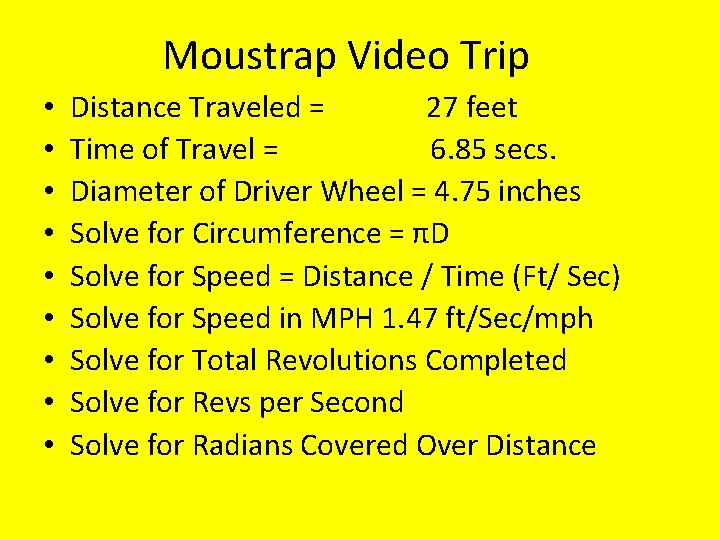 Moustrap Video Trip • • • Distance Traveled = 27 feet Time of Travel