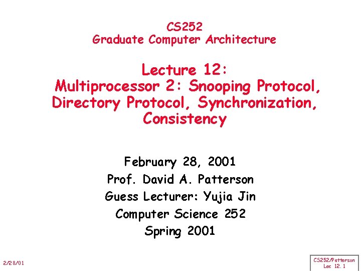 CS 252 Graduate Computer Architecture Lecture 12: Multiprocessor 2: Snooping Protocol, Directory Protocol, Synchronization,