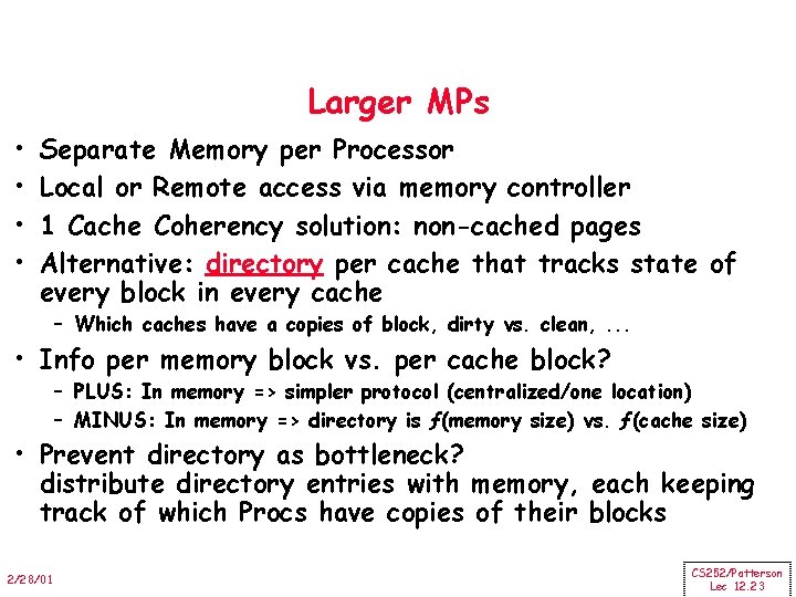 Larger MPs • • Separate Memory per Processor Local or Remote access via memory
