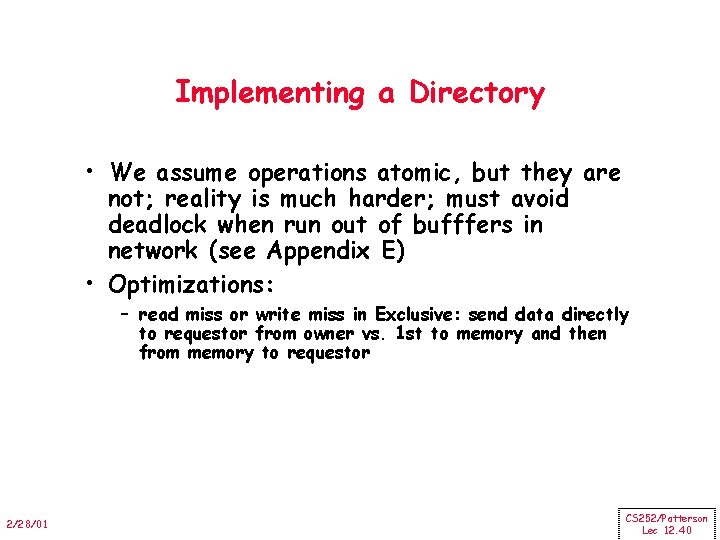 Implementing a Directory • We assume operations atomic, but they are not; reality is