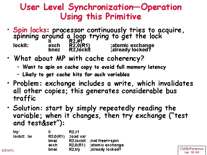 User Level Synchronization—Operation Using this Primitive • Spin locks: processor continuously tries to acquire,