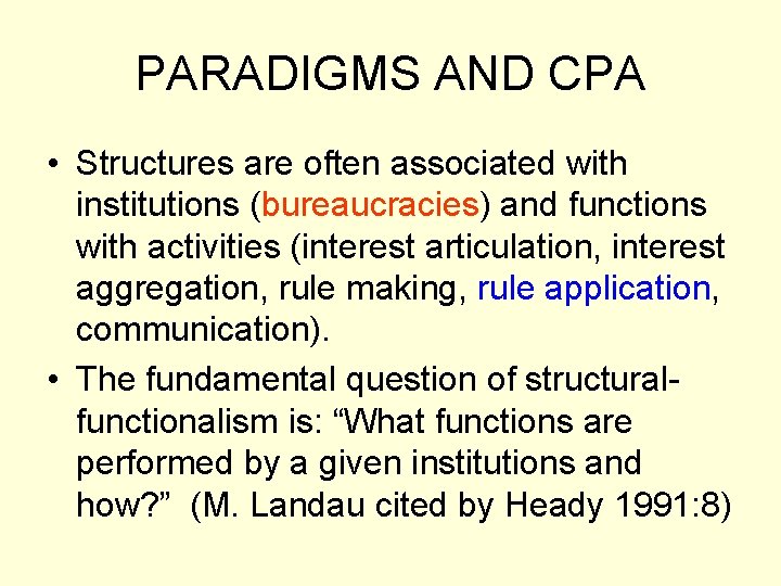 PARADIGMS AND CPA • Structures are often associated with institutions (bureaucracies) and functions with