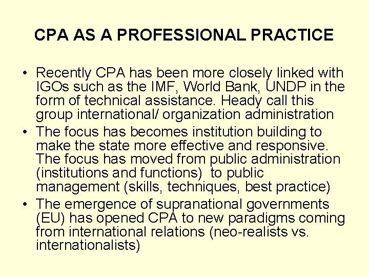 CPA AS A PROFESSIONAL PRACTICE • Recently CPA has been more closely linked with
