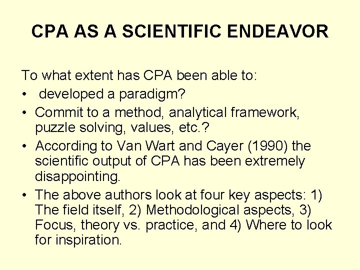 CPA AS A SCIENTIFIC ENDEAVOR To what extent has CPA been able to: •