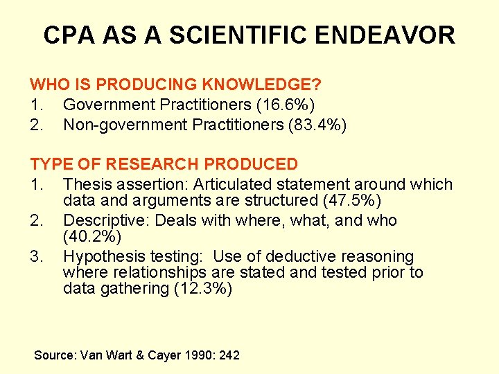 CPA AS A SCIENTIFIC ENDEAVOR WHO IS PRODUCING KNOWLEDGE? 1. Government Practitioners (16. 6%)