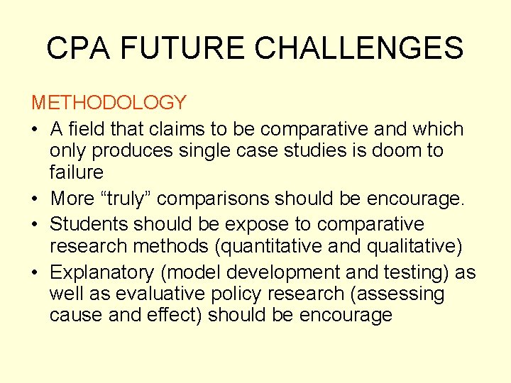 CPA FUTURE CHALLENGES METHODOLOGY • A field that claims to be comparative and which