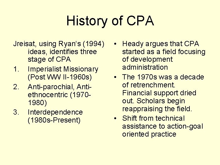 History of CPA Jreisat, using Ryan’s (1994) ideas, identifies three stage of CPA 1.