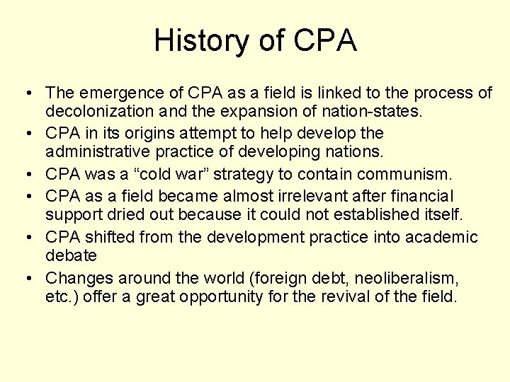 History of CPA • The emergence of CPA as a field is linked to