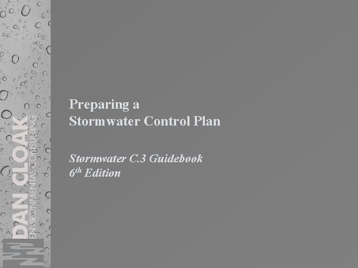 Preparing a Stormwater Control Plan Stormwater C. 3 Guidebook 6 th Edition 