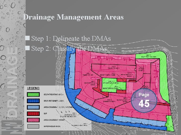 DRAINAGE Drainage Management Areas Step 1: Delineate the DMAs Step 2: Classify the DMAs