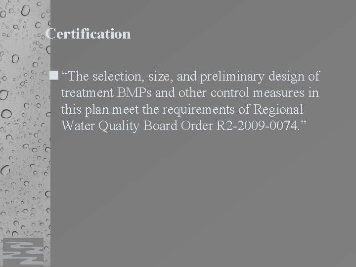 Certification “The selection, size, and preliminary design of treatment BMPs and other control measures