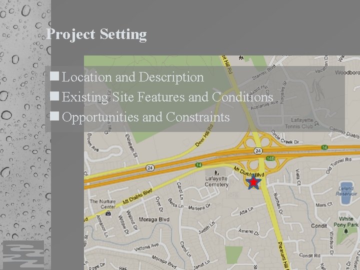 Project Setting Location and Description Existing Site Features and Conditions Opportunities and Constraints 