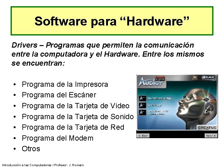 Software para “Hardware” Drivers – Programas que permiten la comunicación entre la computadora y