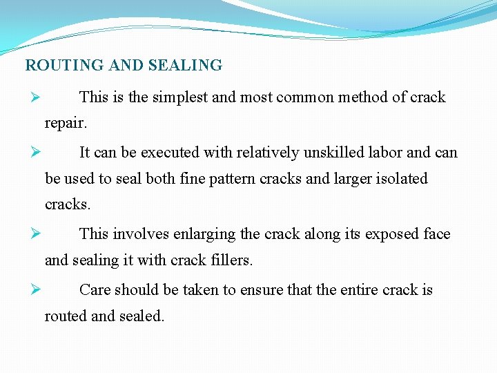 ROUTING AND SEALING Ø This is the simplest and most common method of crack