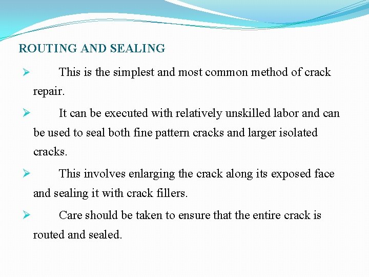 ROUTING AND SEALING Ø This is the simplest and most common method of crack