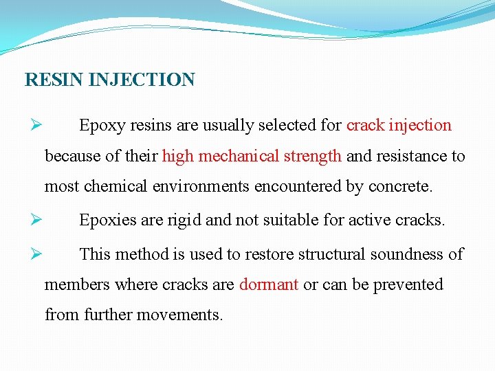RESIN INJECTION Ø Epoxy resins are usually selected for crack injection because of their