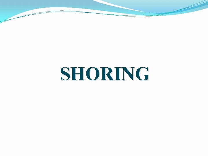 SHORING 