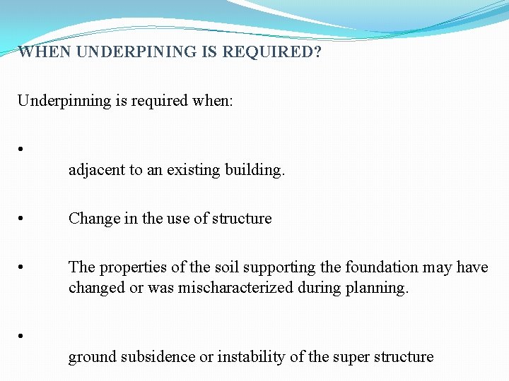 WHEN UNDERPINING IS REQUIRED? Underpinning is required when: • adjacent to an existing building.