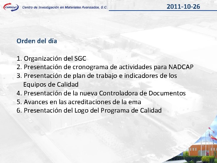 2011 -10 -26 Orden del día 1. Organización del SGC 2. Presentación de cronograma