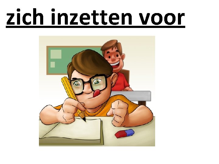 zich inzetten voor 