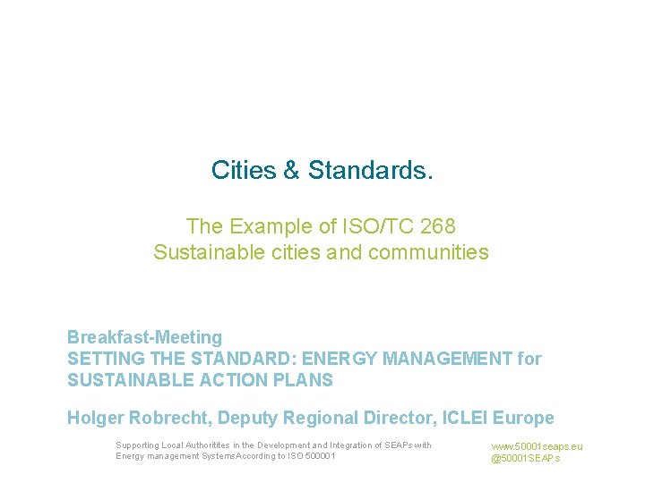 Cities & Standards. The Example of ISO/TC 268 Sustainable cities and communities Breakfast-Meeting SETTING