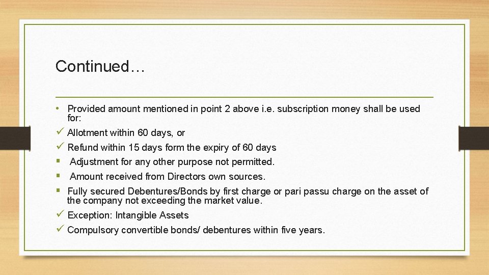 Continued… • Provided amount mentioned in point 2 above i. e. subscription money shall