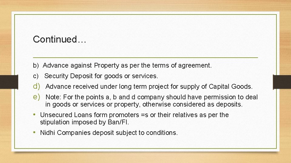 Continued… b) Advance against Property as per the terms of agreement. c) Security Deposit