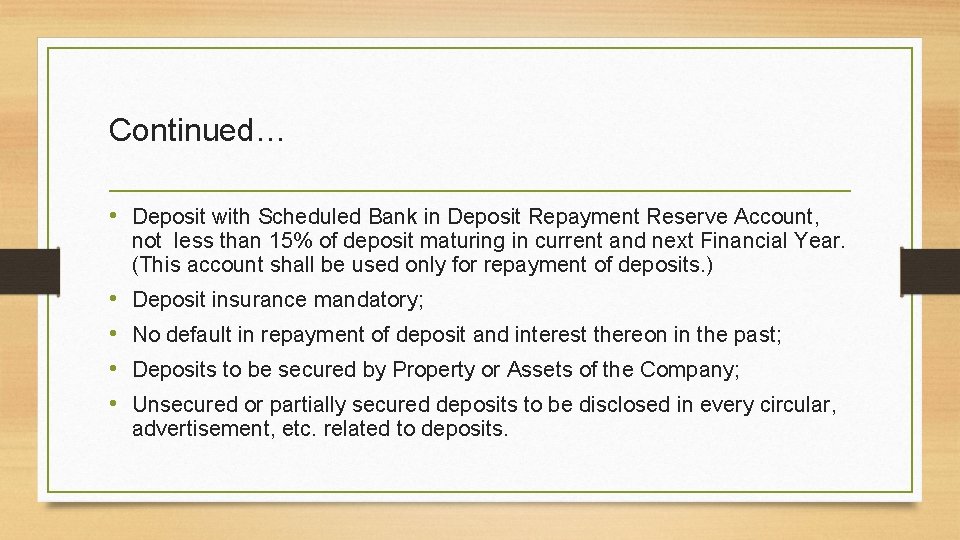 Continued… • Deposit with Scheduled Bank in Deposit Repayment Reserve Account, not less than