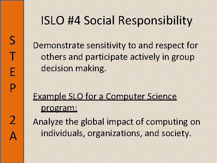 ISLO #4 Social Responsibility S T E P 2 A Demonstrate sensitivity to and