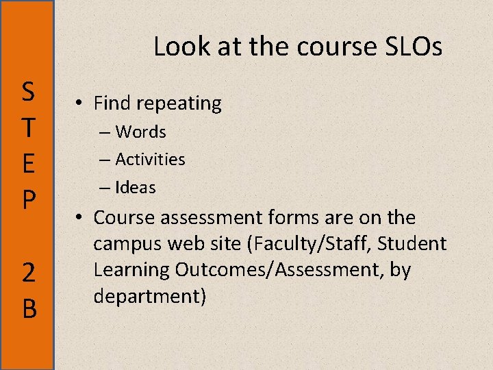 Look at the course SLOs S T E P 2 B • Find repeating
