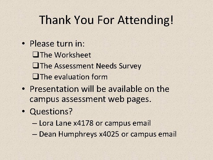Thank You For Attending! • Please turn in: q. The Worksheet q. The Assessment
