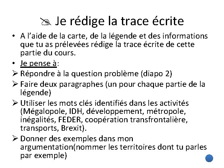  Je rédige la trace écrite • A l’aide de la carte, de la