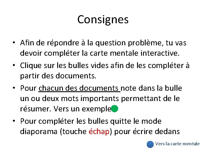 Consignes • Afin de répondre à la question problème, tu vas devoir compléter la