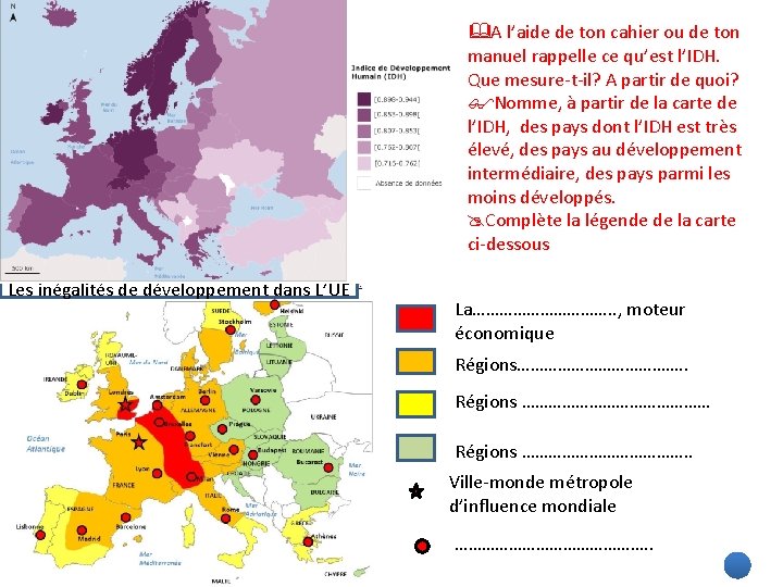  A l’aide de ton cahier ou de ton manuel rappelle ce qu’est l’IDH.