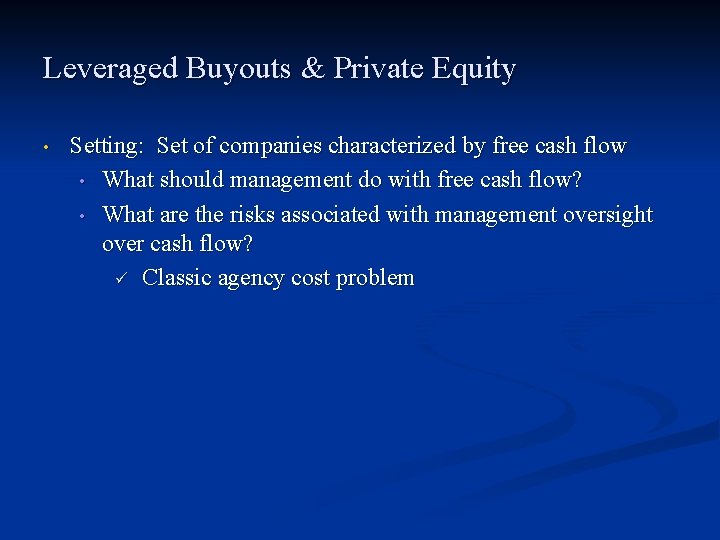 Leveraged Buyouts & Private Equity • Setting: Set of companies characterized by free cash Leveraged Buyouts & Private Equity • Setting: Set of companies characterized by free cash